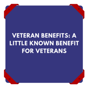 Veteran Benefits -- Pension -- Aid and Attendance -- Little Known Benefit For Veterans