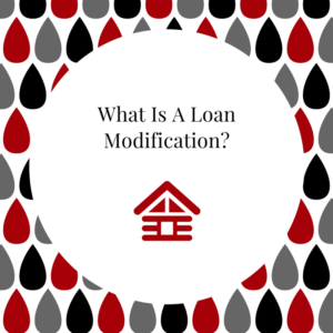 What Is A Loan Modification?