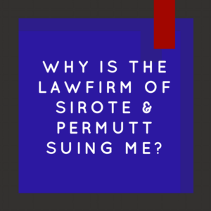 Why Is the Lawfirm Of Sirote & Permutt Suing Me After A Foreclosure?