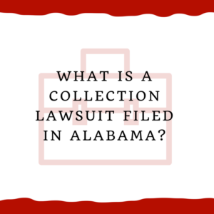 What is a collection lawsuit filed in Alabama?