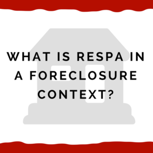 What is RESPA in a foreclosure context?