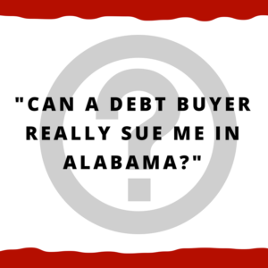Can a debt buyer really sue me in Alabama?