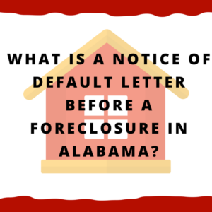 What is a notice of default letter before a foreclosure in Alabama?