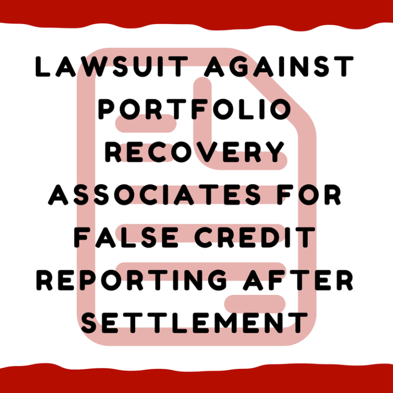 Lawsuit against Portfolio Recovery Associates for false credit reporting