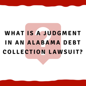 What is a judgment in an Alabama debt collection lawsuit?