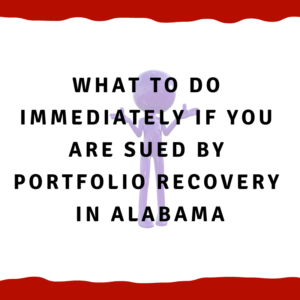 What to do immediately if you are sued by Portfolio Recovery in Alabama