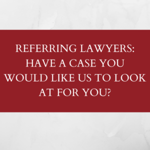 Referring lawyers -- have a case you would like us to look at for you?