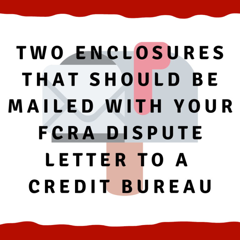 Two Enclosures That Should Always Be Mailed With Your Fcra Dispute Letter 3277